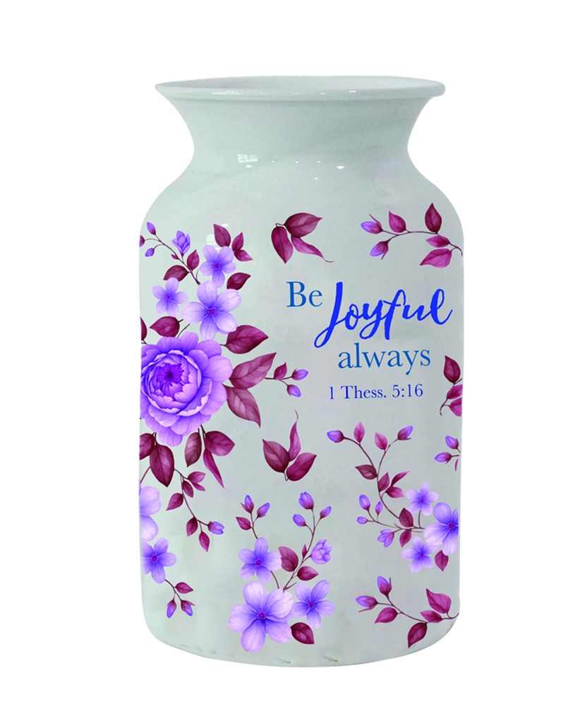 Vase Be Joyful Always Flowers