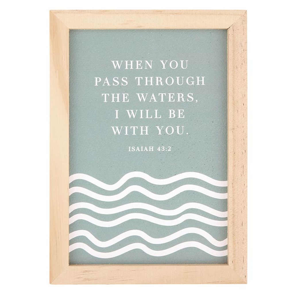 Framed Art When You Pass Through The Waters Wood (05/25)