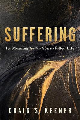 Suffering : Its Meaning for the Spirit-Filled Life  (11/25)