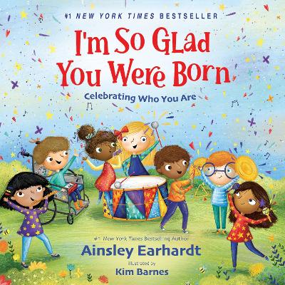 I'm So Glad You Were Born : Celebrating Who You Are (04/26)