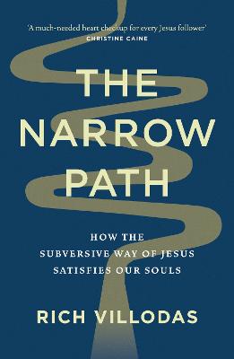 The Narrow Path: How the Subversive Way of Jesus Satisfies Our Souls (10/25)
