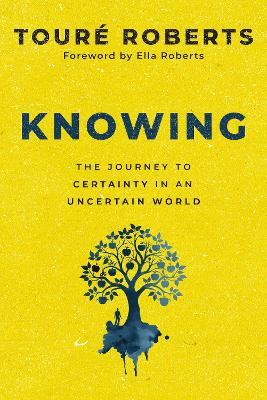 Knowing: The Journey to Certainty in an Uncertain World H/C (04/26)