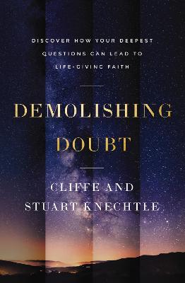 Demolishing Doubt: Discover How Your Deepest Questions Can Lead to Life-Giving Faith H/C (05/26)