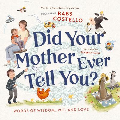 Did Your Mother Ever Tell You?: Words of Wisdom, Wit, and Love (04/26) 