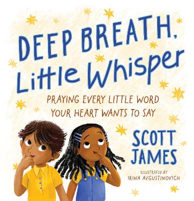 Deep Breath, Little Whisper: Praying Every Little Word Your Heart Wants to Say (02/26)