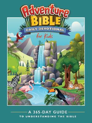 Adventure Bible Daily Devotional for Kids: A 365-Day Guide to Understanding the Bible 