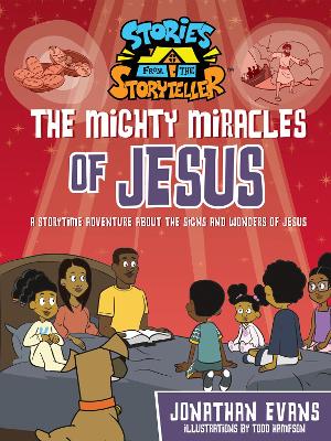 The Mighty Miracles of Jesus: A Storytime Adventure about the Signs and Wonders of Jesus  H/C (02/26)