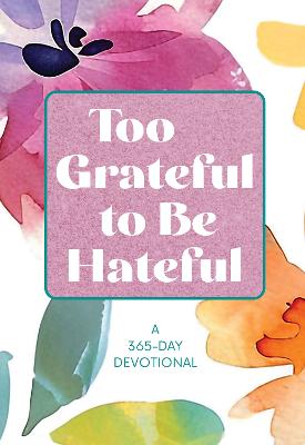 Too Grateful to Be Hateful (11/25)