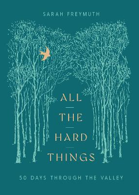 All the Hard Things: 50 Days Through the Valley 