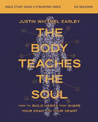 The Body Teaches the Soul Bible Study Guide plus Streaming Video: (03/26)