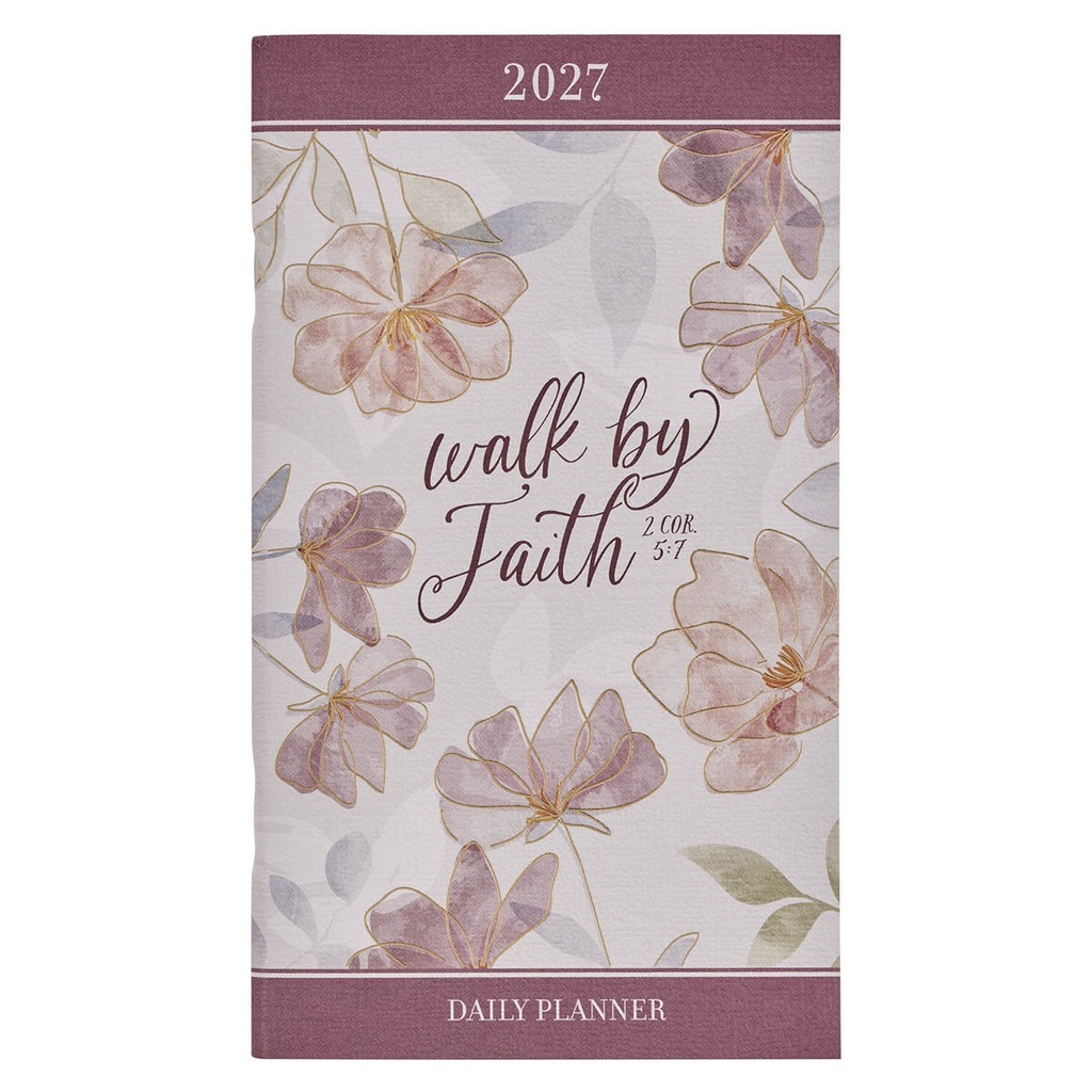 2027 Small Daily Planner Walk By Faith Flexicover 