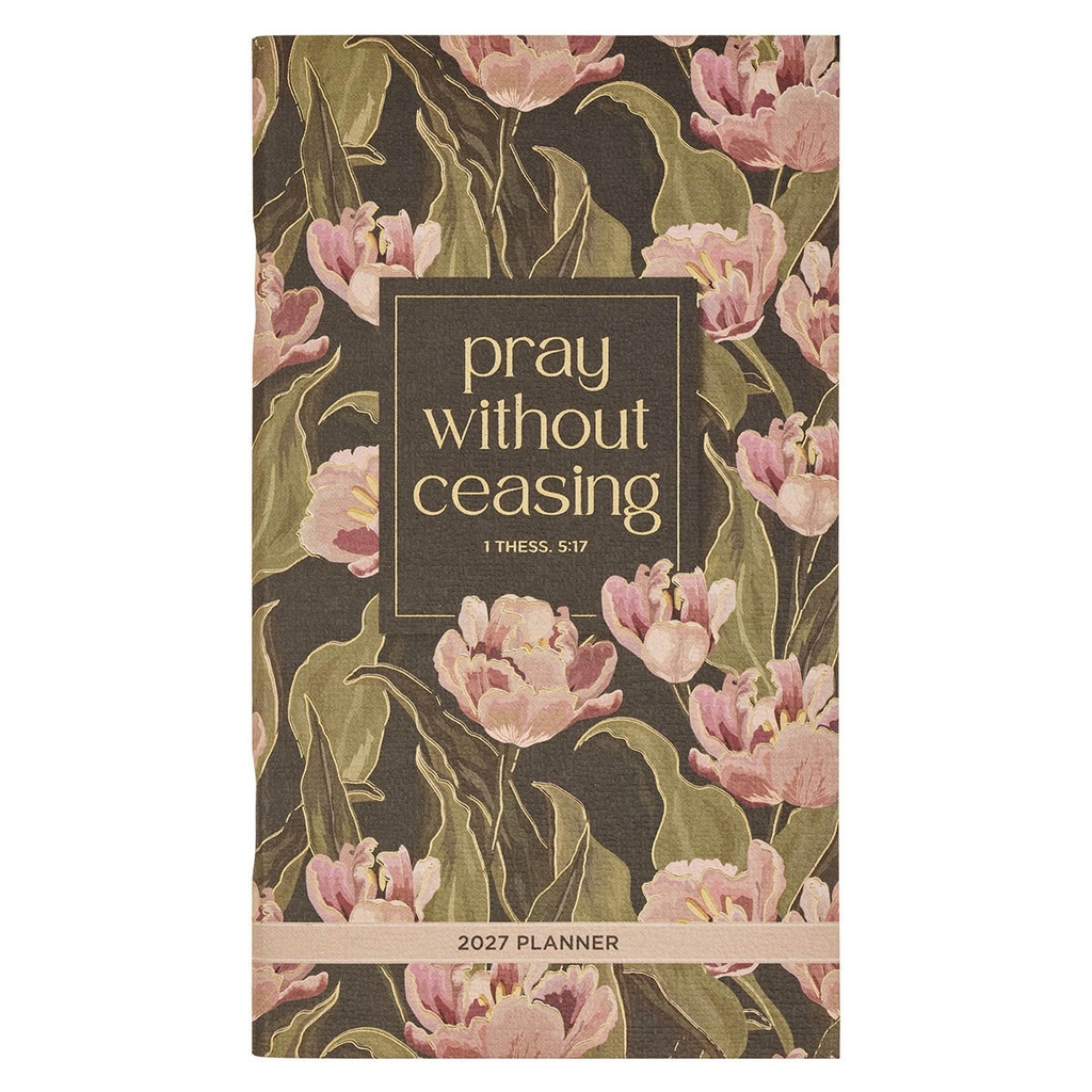 2027 Small 24 Month Daily Planner Pray Without Ceasing 