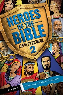 Heroes of the Bible Devotional 2: 100 True Stories of Real People with Godly Faith!  