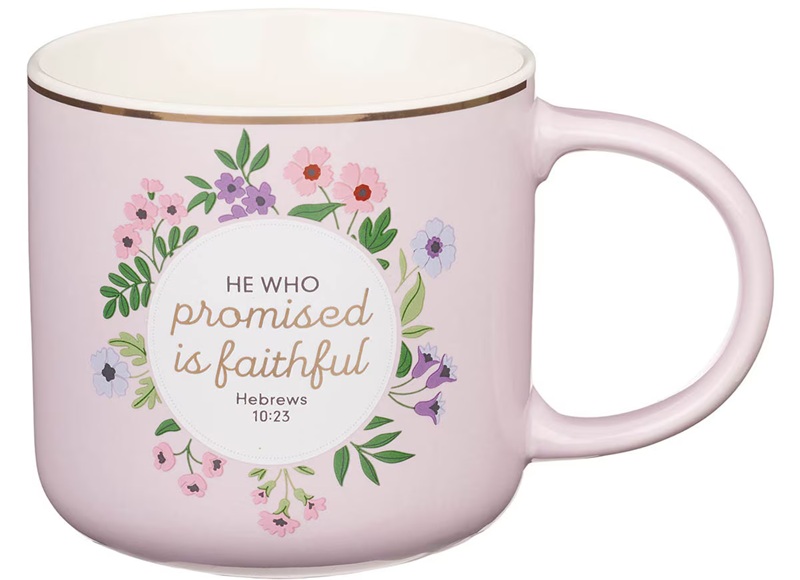 Mug Pink Floral He Who Promised Is Faithful Heb. 10:23