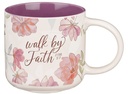 Mug White Floral Walk By Faith 2 Cor. 5:7