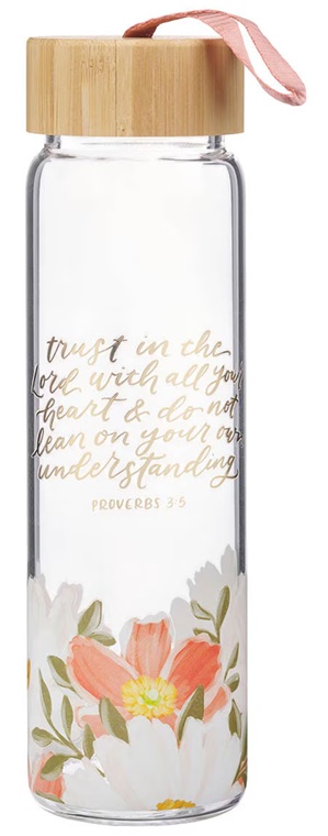 Water Bottle Trust In The Lord Floral Glass