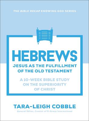 [9780764245916] Hebrews: Jesus as the Fulfillment of the Old Testament-10-Week Bible Study