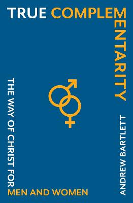 [9781789754223] True Complementarity - The Way of Christ for Men and Women