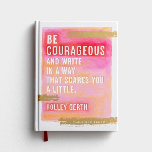 [J2032] Journal Be Courageous - Holly Gerth