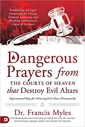 [9780768457582] Dangerous Prayers From the Courts of Heaven That Dest