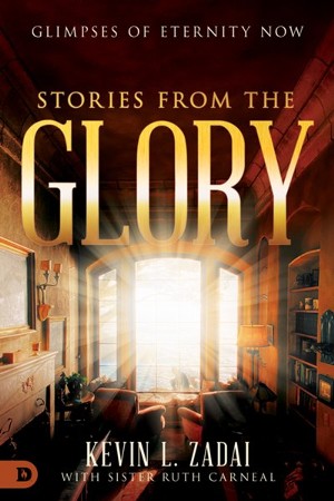 [9780768452976] Stories from the Glory: Glimpses of Eternity Now