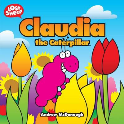 [9781921229176] Claudia the Caterpillar (Lost Sheep)