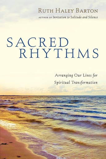 [9780830833337] Sacred Rhythms: Arranging Our Lives for Spiritual Transforma