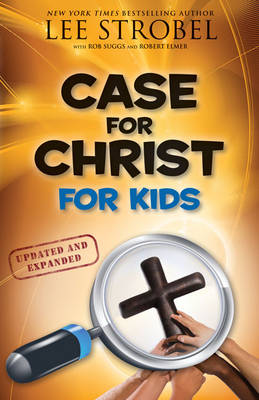 [9780310719908] Case for Christ for Kids (Updated and Expanded)