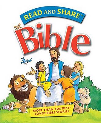 [9781400308538] Read and Share Bible: More Than 200 Best-Loved Bible Stories