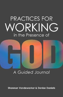 [9781683074045] Practices For Working in the Presence of God