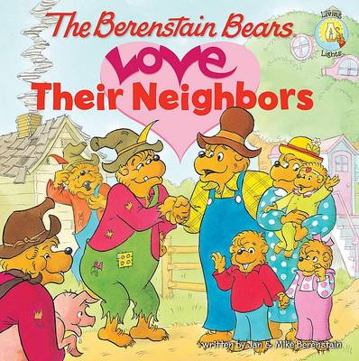 [9780310712497] Berenstain Bears Love Their Neighbors