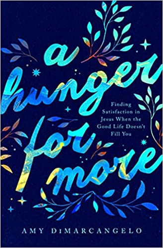 [9781433575105] Hunger for More: Finding Satisfaction in Jesus