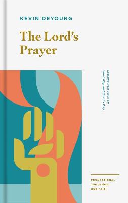 [9781433559716] Lord's Prayer: Learning from Jesus on What, Why & How