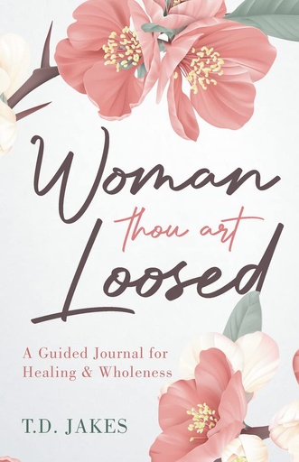 [9780768463668] Woman Thou Art Loosed: A Guided Journal For Healing