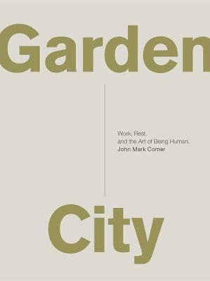 [9780310337348] Garden City: Work, Rest, and the Art of Being Human