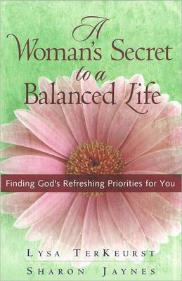 [9780736914024] Woman’s Secret to a Balanced Life
