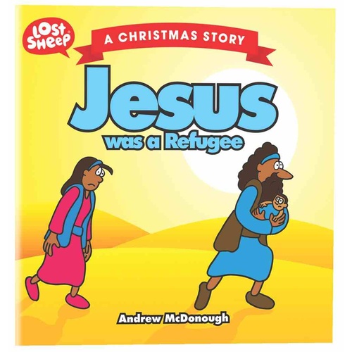 [9781925036497] Jesus Was a Refugee: A Christmas Story (Lost Sheep)