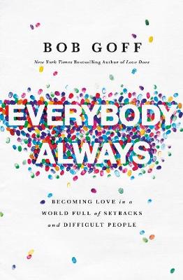 [9780718078133] Everybody, Always: Becoming Love in a World Full of Setbacks