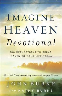 [9780801093623] Imagine Heaven Devotional: 100 Reflections to Bring Heaven