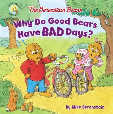 [9780310763703] Berenstain Bears Why Do Good Bears Have Bad Days?