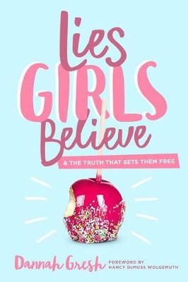 [9780802414472] Lies Girls Believe: And the Truth That Sets Them Free