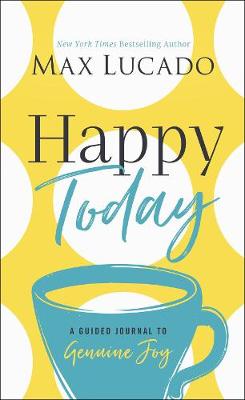 [9781400217243] Happy Today: A Guided Journal to Genuine Joy