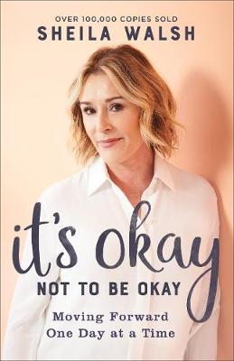 [9780801094668] It's Okay Not to Be Okay: Moving Forward One Day At a Time