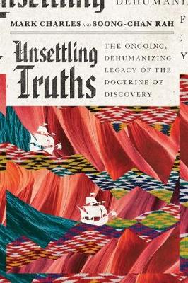 [9780830845255] Unsettling Truths: The Ongoing, Dehumanizing Legacy