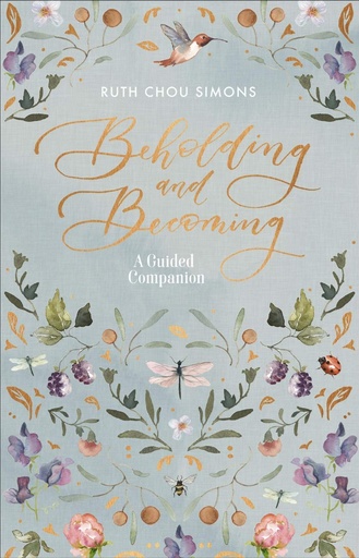 [9780736979207] Beholding and Becoming: A Guided Companion