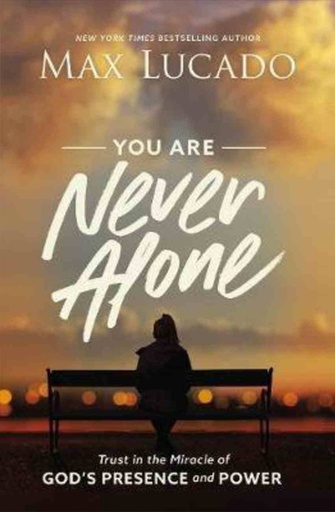 [9781400220991] You Are Never Alone: Trust in the Miracle of God ITPE