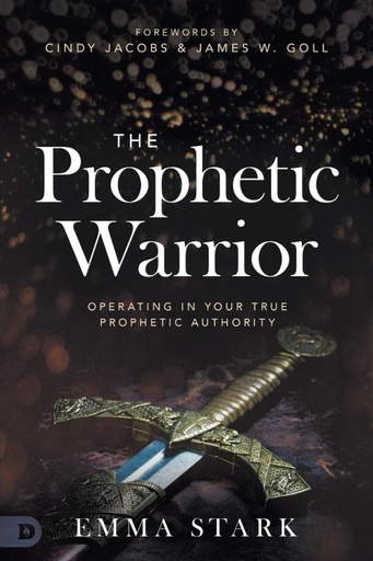 [9780768451719] Prophetic Warrior: Operating in Your True Prophetic Authorit