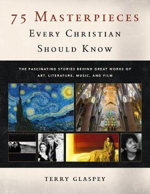[9780802420879] 75 Masterpieces Every Christian Should Know