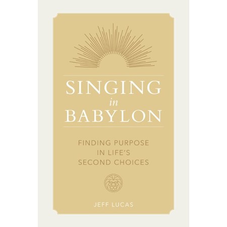 [9780830778713] Singing in Babylon: Finding Purpose in Life's Second Choices