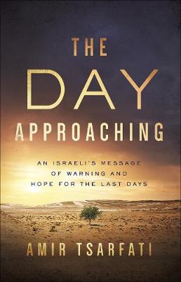[9780736981057] Day Approaching: An Israeli's Message of Warning & Hope